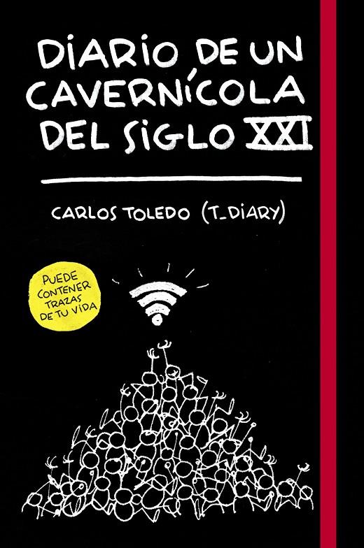 DIARIO DE UN CAVERNÍCOLA DEL SIGLO XXI | 9788416890699 | CARLOS TOLEDO (T_DIARY) | Llibreria Online de Banyoles | Comprar llibres en català i castellà online