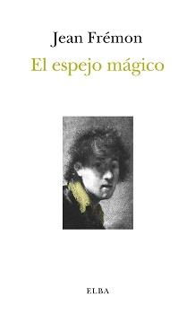ESPEJO MÁGICO, EL | 9788412467277 | FRÉMON, JEAN | Llibreria Online de Banyoles | Comprar llibres en català i castellà online