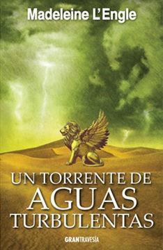TORRENTE DE AGUAS TURBULENTAS, UN | 9788494841439 | MADELEINE L'ENGLE | Llibreria Online de Banyoles | Comprar llibres en català i castellà online