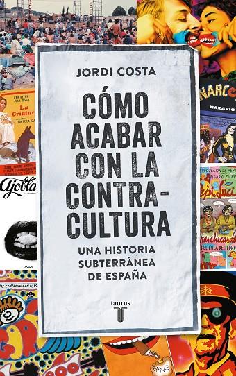 CÓMO ACABAR CON LA CONTRACULTURA | 9788430617807 | COSTA VILA, JORDI | Llibreria Online de Banyoles | Comprar llibres en català i castellà online