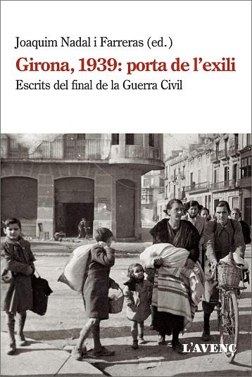 GIRONA, 1939: PORTA DE L'EXILI | 9788418680038 | JOAQUIM NADAL FARRERAS (ED.) | Llibreria Online de Banyoles | Comprar llibres en català i castellà online