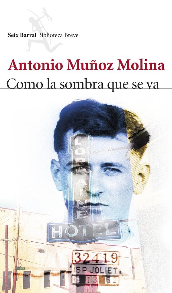 COMO LA SOMBRA QUE SE VA | 9788432224157 | MUÑOZ MOLINA, ANTONIO | Llibreria Online de Banyoles | Comprar llibres en català i castellà online