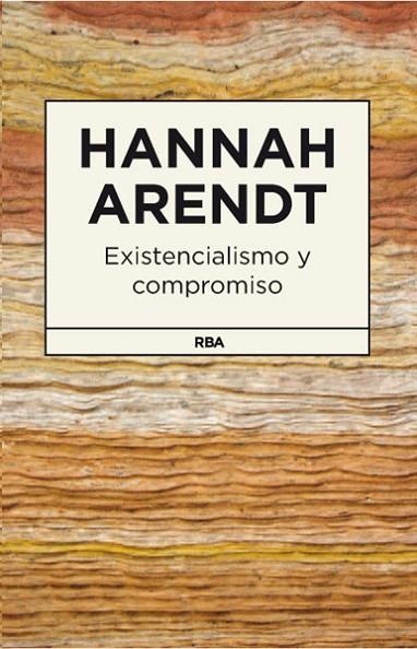 EXISTENCIALISMO Y COMPROMISO | 9788490064825 | ARENDT, HANNAH | Llibreria Online de Banyoles | Comprar llibres en català i castellà online