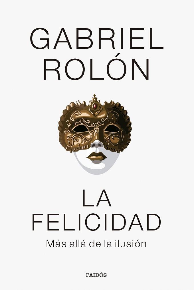FELICIDAD, LA | 9788449341977 | ROLÓN, GABRIEL | Llibreria Online de Banyoles | Comprar llibres en català i castellà online