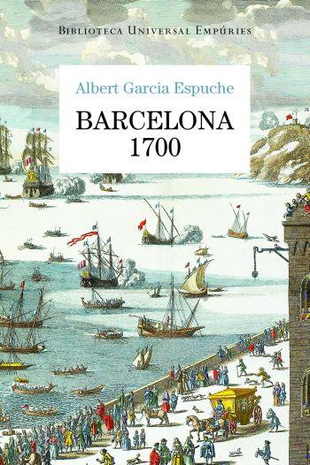BARCELONA 1700 | 9788497876728 | GARCIA ESPUCHE, ALBERT | Llibreria Online de Banyoles | Comprar llibres en català i castellà online