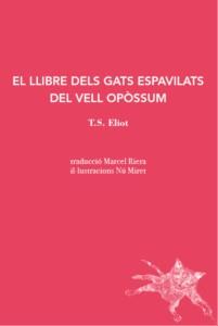 LLIBRE DELS GATS ESPAVILATS DEL VELL OPÒSSUM, EL | 9788412077254 | ELIOT, T. S. | Llibreria Online de Banyoles | Comprar llibres en català i castellà online