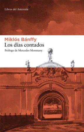 DÍAS CONTADOS, LOS | 9788492663026 | BÁNFFY,MIKLÓS | Llibreria Online de Banyoles | Comprar llibres en català i castellà online