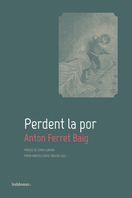 PERDENT LA POR | 9788419571151 | FERRET BAIG, ANTON | Llibreria Online de Banyoles | Comprar llibres en català i castellà online