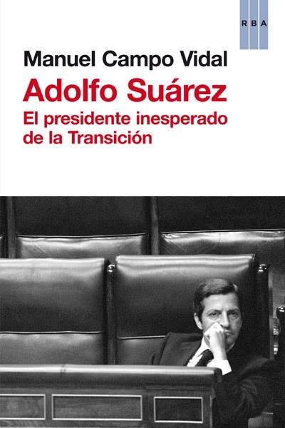 ADOLFO SUÁREZ | 9788490063699 | CAMPO VIDAL, MANUEL | Llibreria Online de Banyoles | Comprar llibres en català i castellà online