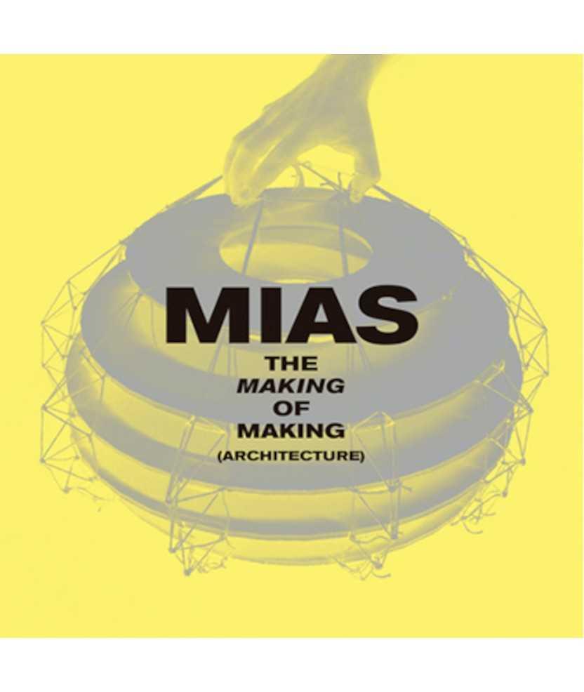 MIAS THE MAKING OF MAKING (ARCHITECTURE) | 9781638400073 | AJUNTAMENT DE BARCELONA | Llibreria Online de Banyoles | Comprar llibres en català i castellà online