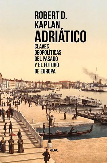 ADRIÁTICO | 9788491873310 | KAPLAN, ROBERT D. | Llibreria L'Altell - Llibreria Online de Banyoles | Comprar llibres en català i castellà online - Llibreria de Girona