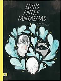 LOUIS ENTRE FANTASMAS | 9788416131372 | ARSENAULT, ISABELLE/BRITT, FANNY | Llibreria Online de Banyoles | Comprar llibres en català i castellà online