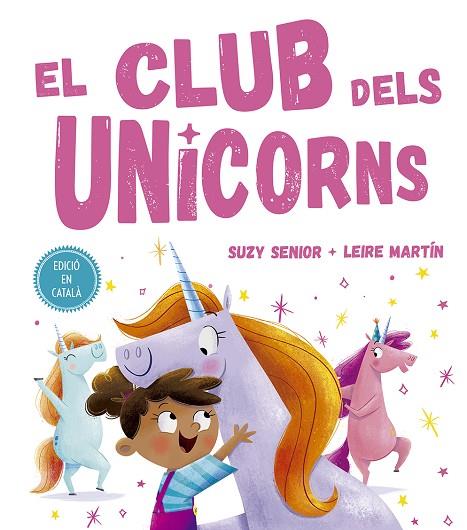 CLUB DELS UNICORNS, EL | 9788491453727 | SENIOR, SUZY | Llibreria Online de Banyoles | Comprar llibres en català i castellà online