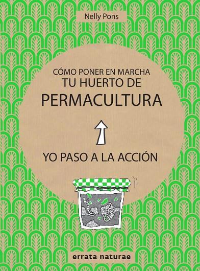 COMO PONER EN MARCHA TU HUERTO DE PERMACULTURA | 9788416544813 | PONS,NELLY | Llibreria Online de Banyoles | Comprar llibres en català i castellà online