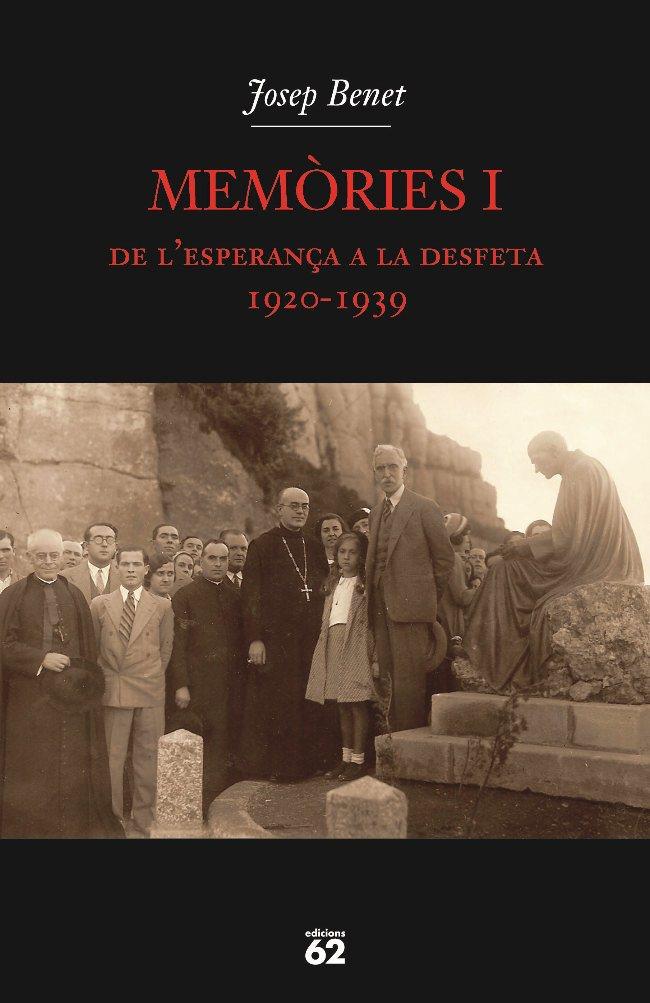 MEMÒRIES I DE L'ESPERANÇA A LA DESFETA 1920-1939 | 9788429760880 | BENET,JOSEP | Llibreria Online de Banyoles | Comprar llibres en català i castellà online