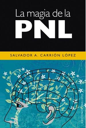 MAGIA DE LA PNL, LA | 9788497774956 | CARRION, SALVADOR A. | Llibreria Online de Banyoles | Comprar llibres en català i castellà online