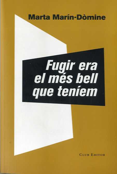 FUGIR ERA EL MÉS BELL QUE TENÍEM | 9788473292337 | MARÍN-DÒMINE MARTA | Llibreria Online de Banyoles | Comprar llibres en català i castellà online