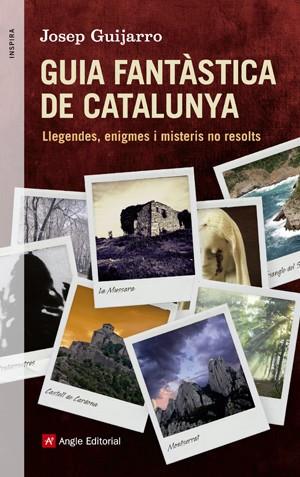 GUIA FANTÀSTICA DE CATALUNYA | 9788415695400 | GUIJARRO TRIADÓ, JOSEP | Llibreria Online de Banyoles | Comprar llibres en català i castellà online