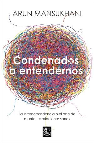 CONDENADOS A ENTENDERNOS | 9788466675239 | MANSUKHANI, ARUN | Llibreria L'Altell - Llibreria Online de Banyoles | Comprar llibres en català i castellà online - Llibreria de Girona