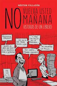 NO VUELVA USTED MANANA | 9788416961245 | VILLAZÓN, NÉSTOR | Llibreria Online de Banyoles | Comprar llibres en català i castellà online