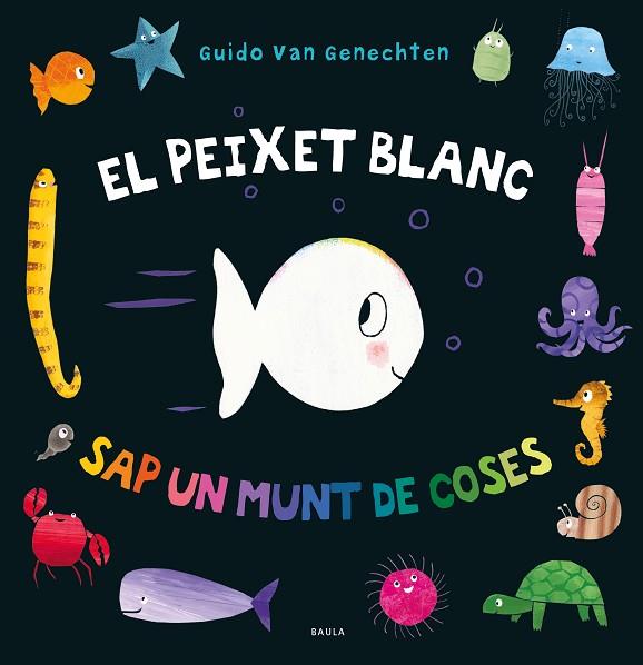 EL PEIXET BLANC SAP UN MUNT DE COSES | 9788447942411 | VAN GENECHTEN, GUIDO | Llibreria Online de Banyoles | Comprar llibres en català i castellà online