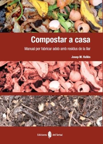 COMPOSTAR A CASA | 9788476287408 | VALLÈS, JOSEP M. | Llibreria Online de Banyoles | Comprar llibres en català i castellà online