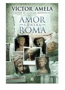 AMOR CONTRA ROMA | 9788466654852 | AMELA, VICTOR | Llibreria Online de Banyoles | Comprar llibres en català i castellà online