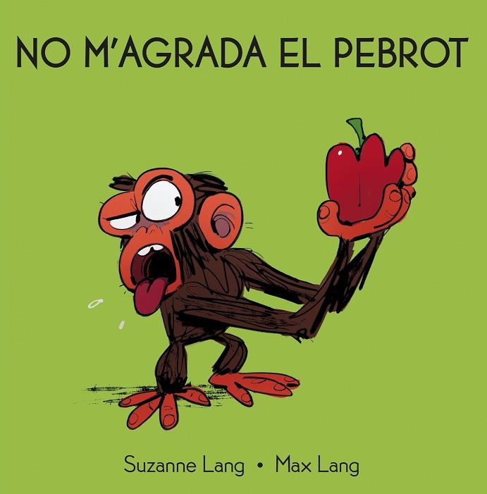 NO M'AGRADA EL PEBROT | 9788418696329 | LANG, SUZANNE | Llibreria Online de Banyoles | Comprar llibres en català i castellà online