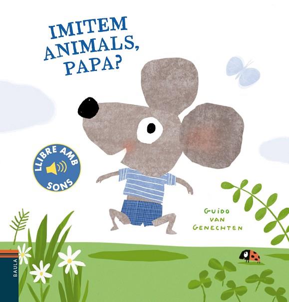 IMITEM ANIMALS, PAPA? | 9788447941780 | VAN GENECHTEN, GUIDO | Llibreria Online de Banyoles | Comprar llibres en català i castellà online