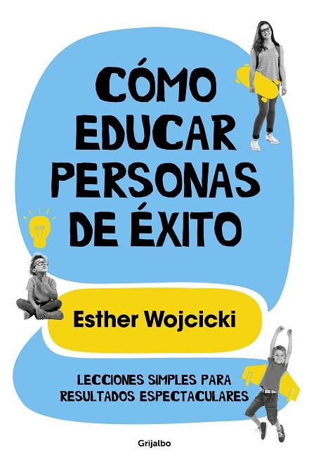 CÓMO EDUCAR PERSONAS DE ÉXITO | 9788425356346 | WOJCICKI, ESTER | Llibreria Online de Banyoles | Comprar llibres en català i castellà online