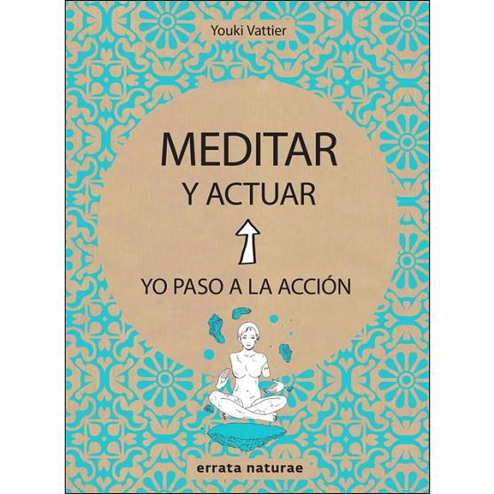 MEDITAR Y ACTUAR | 9788416544806 | VATTIER, YOUKI | Llibreria Online de Banyoles | Comprar llibres en català i castellà online