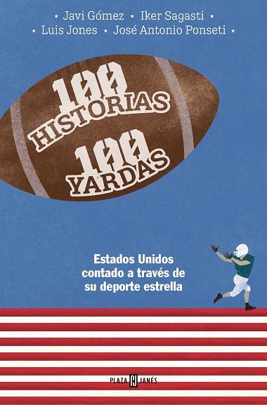 100 HISTORIAS 100 YARDAS | 9788401030093 | PONSETI, JOSÉ ANTONIO/SAGASTI, IKER/GÓMEZ, JAVIER/JONES, LUIS | Llibreria Online de Banyoles | Comprar llibres en català i castellà online