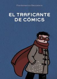 TRAFICANTE DE CÓMICS, EL | 9788467829389 | BACCALARIO, PIERDOMENICO | Llibreria Online de Banyoles | Comprar llibres en català i castellà online