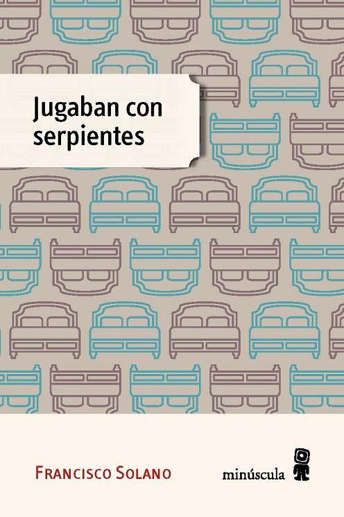 JUGABAN CON SERPIENTES | 9788494534843 | SOLANO, FRANCISCO | Llibreria Online de Banyoles | Comprar llibres en català i castellà online
