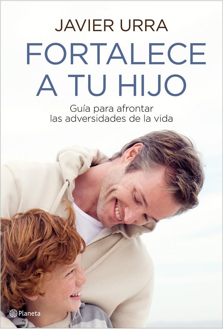 FORTALECE A TU HIIJO | 9788408093428 | URRA, JAVIER | Llibreria Online de Banyoles | Comprar llibres en català i castellà online
