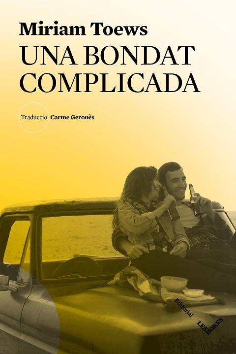 UNA BONDAT COMPLICADA | 9788412168686 | TOEWS, MIRIAM | Llibreria Online de Banyoles | Comprar llibres en català i castellà online