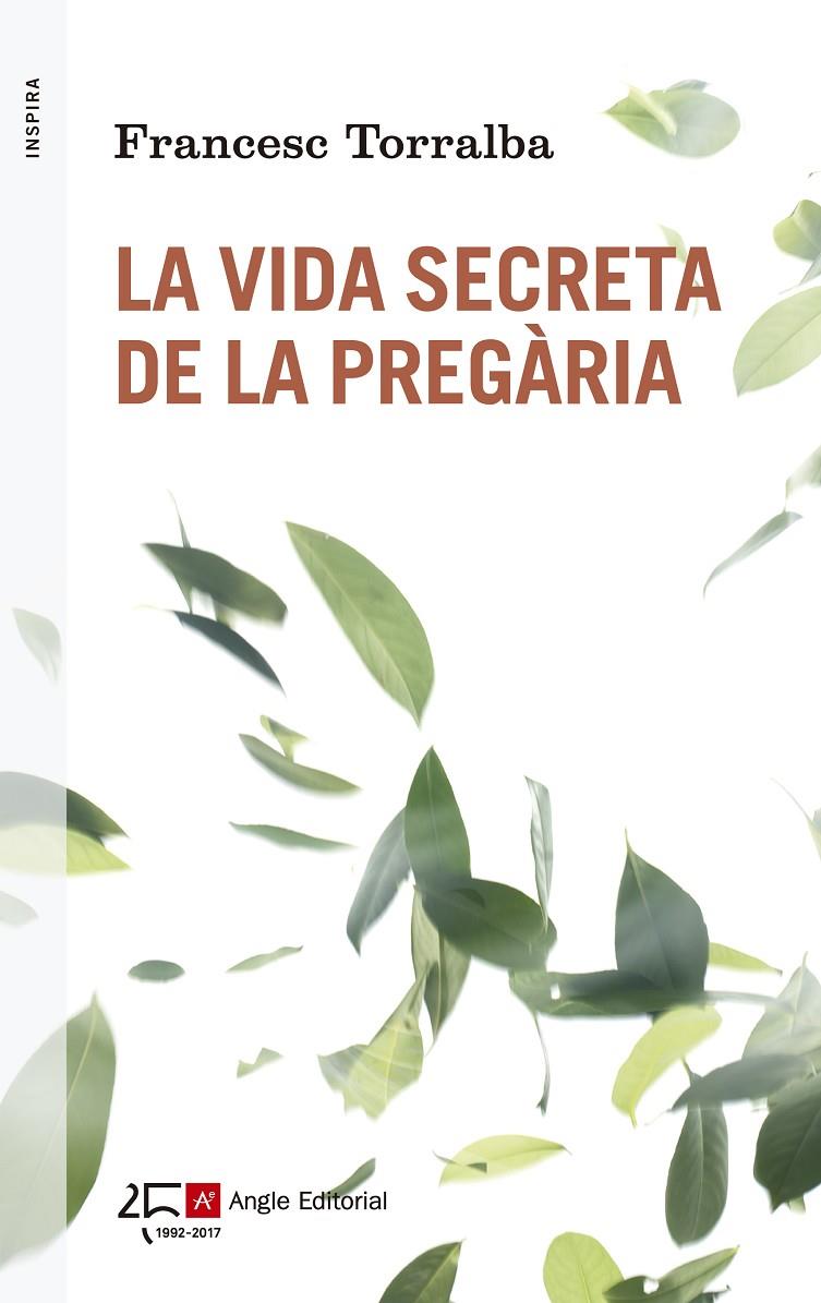 LA VIDA SECRETA DE LA PREGÀRIA | 9788415307563 | TORRALBA ROSELLÓ, FRANCESC | Llibreria Online de Banyoles | Comprar llibres en català i castellà online