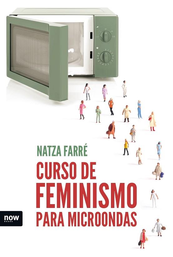 CURSO DE FEMINISMO PARA MICROONDAS | 9788416245642 | FARRÉ I MADUELL, NATZA | Llibreria Online de Banyoles | Comprar llibres en català i castellà online