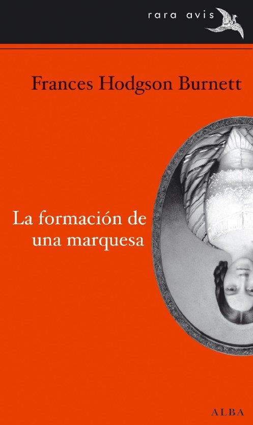 FORMACIÓN DE UNA MARQUESA, LA | 9788484286721 | HODGSON BURNETT FRANCES | Llibreria Online de Banyoles | Comprar llibres en català i castellà online