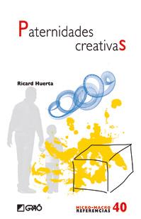 PATERNIDADES CREATIVAS | 9788499805269 | HUERTA, RICARD | Llibreria Online de Banyoles | Comprar llibres en català i castellà online