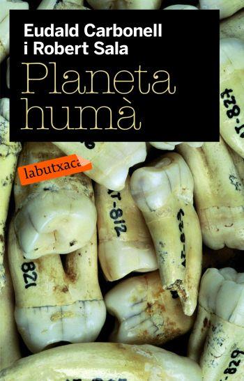 PLANETA HUMA LB | 9788492549085 | CARBONELL EUDALD I SALA ROBERT | Llibreria Online de Banyoles | Comprar llibres en català i castellà online