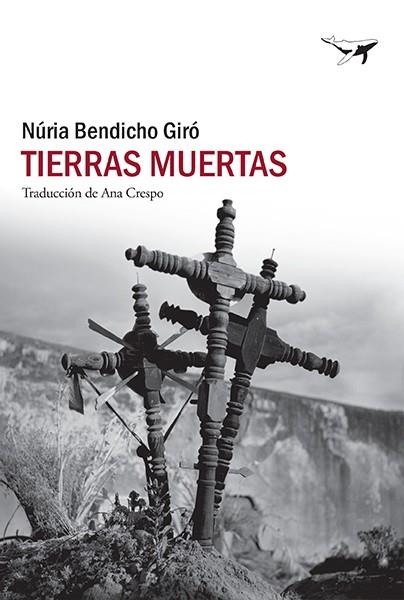 TIERRAS MUERTAS | 9788412415261 | BENDICHO GIRÓ, NÚRIA | Llibreria Online de Banyoles | Comprar llibres en català i castellà online