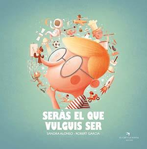 SERÀS EL QUE VULGUIS SER | 9788418522222 | ALONSO, SANDRA | Llibreria Online de Banyoles | Comprar llibres en català i castellà online