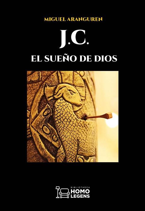 J.C. EL SUEÑO DE DIOS | 9788417407308 | ARANGUREN, MIGUEL | Llibreria Online de Banyoles | Comprar llibres en català i castellà online