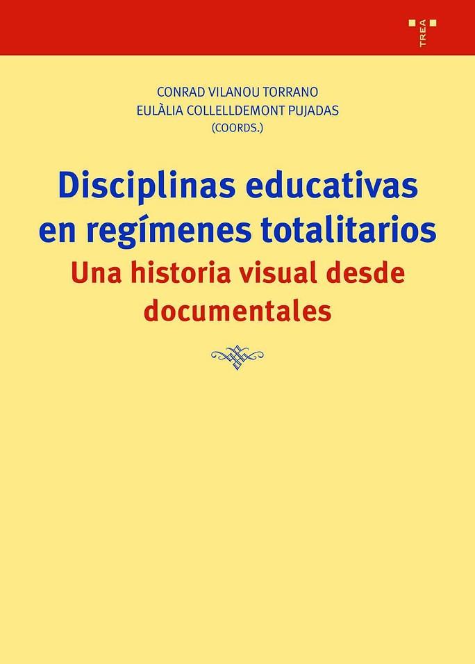 DISCIPLINAS EDUCATIVAS EN REGÍMENES TOTALITARIOS | 9788418932571 | VILANOU, CONRAD/COLLELLDEMONT, EULÀLIA | Llibreria Online de Banyoles | Comprar llibres en català i castellà online