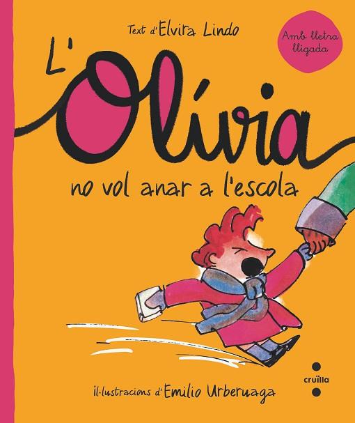 C-OLI.3 L'OLIVIA NO VOL ANAR A L'ESCOLA | 9788466150866 | LINDO, ELVIRA | Llibreria Online de Banyoles | Comprar llibres en català i castellà online