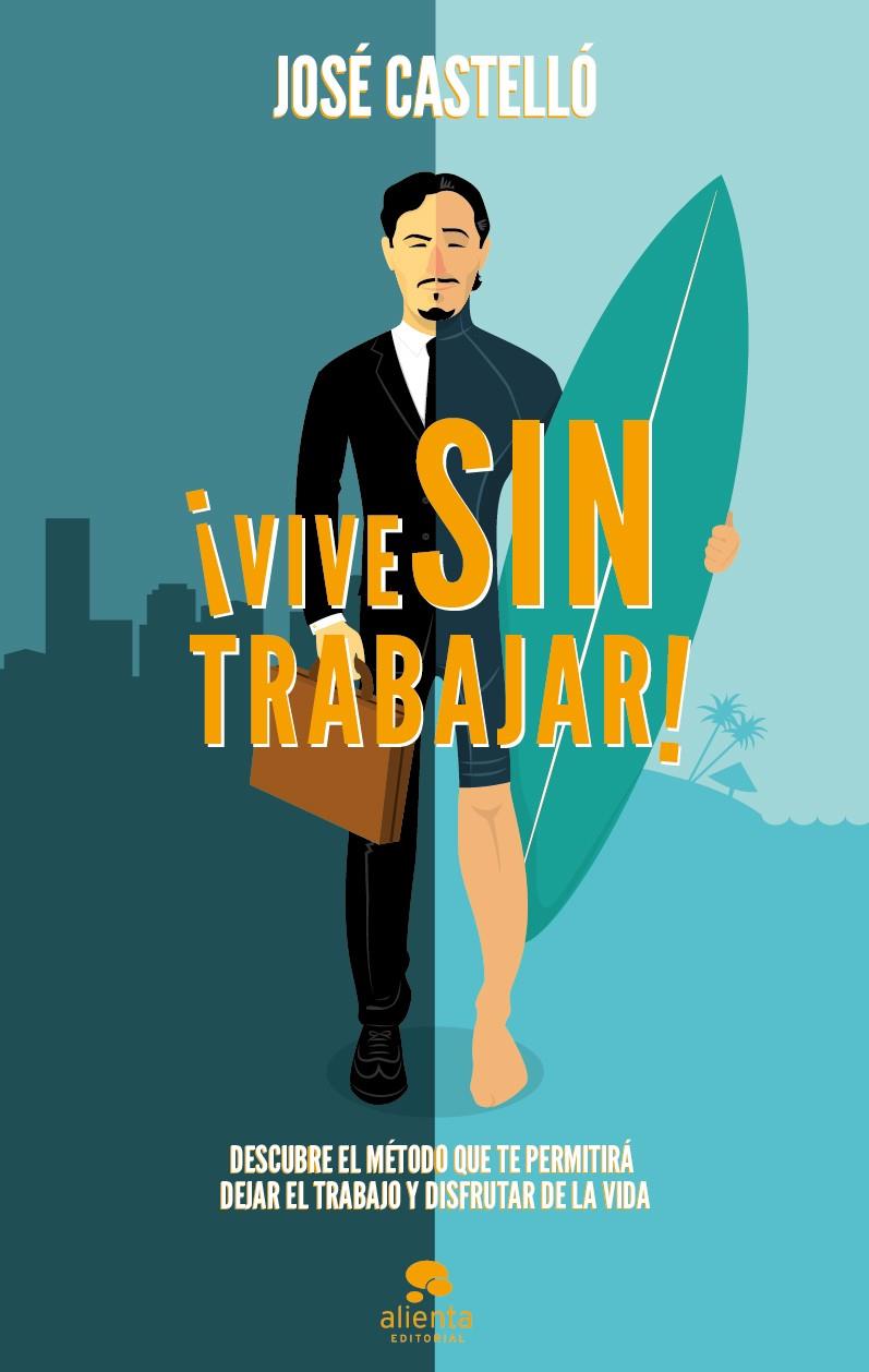 VIVE SIN TRABAJAR | 9788415678397 | CASTELLO, JOSE | Llibreria Online de Banyoles | Comprar llibres en català i castellà online
