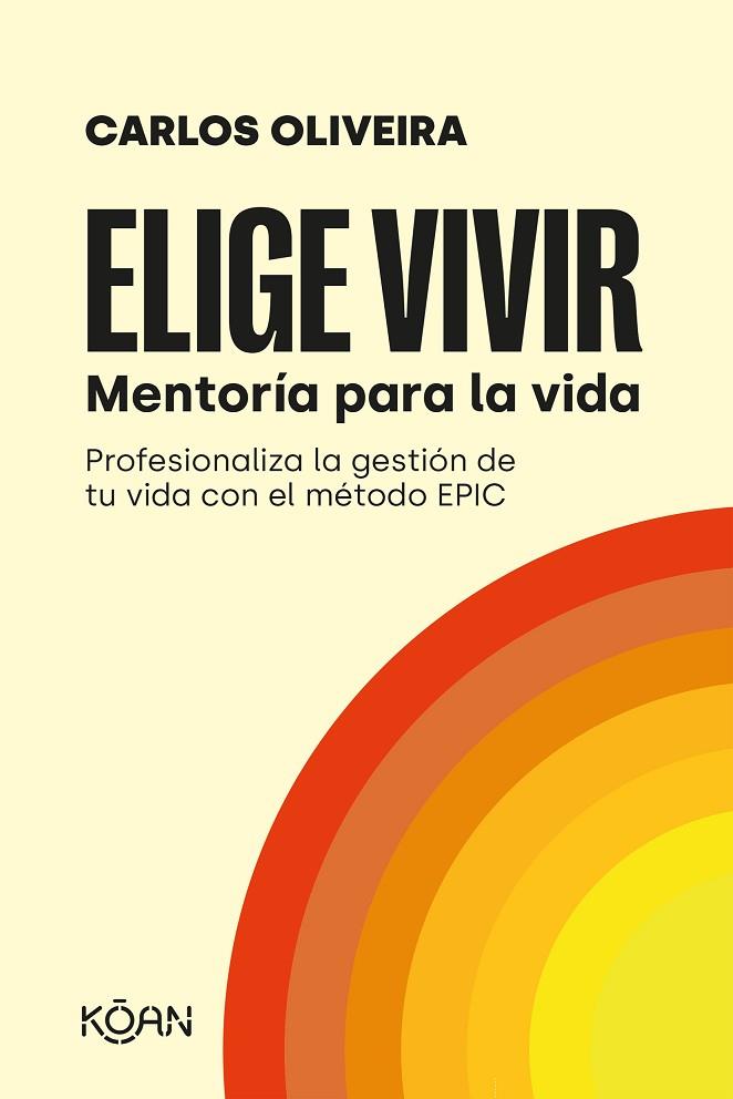 ELIGE VIVIR | 9788418223723 | OLIVEIRA, CARLOS | Llibreria Online de Banyoles | Comprar llibres en català i castellà online