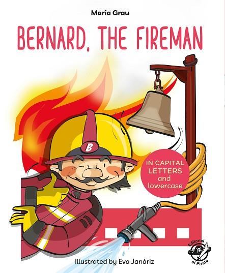 BERNARD, THE FIREMAN | 9788417210052 | GRAU SALÓ, MARIA | Llibreria Online de Banyoles | Comprar llibres en català i castellà online