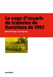 VAGA D´USUARIS DE TRAMVIES DE BARCELONA DE 1957, L | 9788497662697 | COLL I PIGEM, MARIA / PUIG I PLA, JOSEP | Llibreria Online de Banyoles | Comprar llibres en català i castellà online